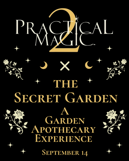 Practical Magic 2 x The Secret Garden: A Garden Apothecary Experience